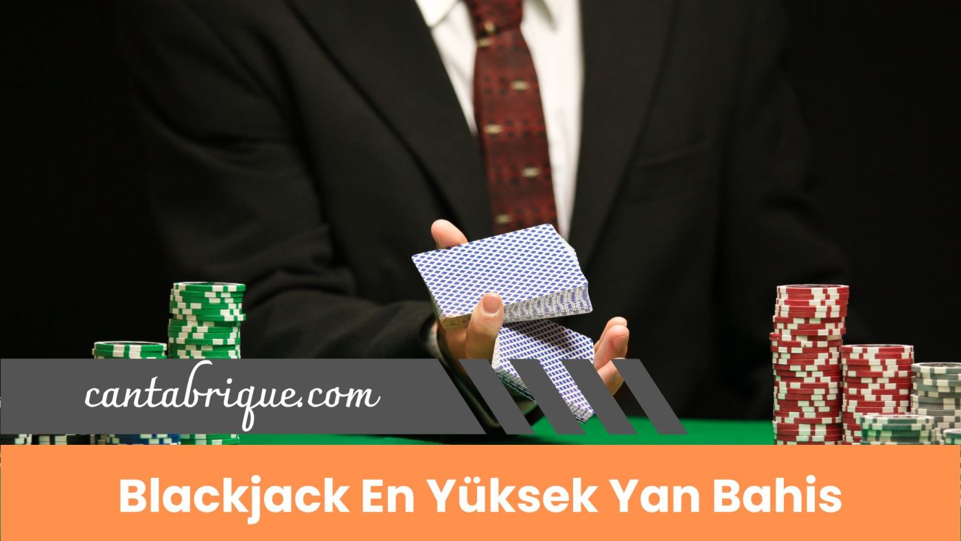 Blackjack En Yüksek Yan Bahis ile Paranızı Anında Katlayın